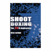 国内DVD　Japanese DVDs/シュートボクシング/DVD SHOOTBOXING THE 20th ANNIVERSARY ～BLUE CORNER～